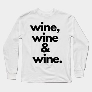 Wine Wine And Wine Long Sleeve T-Shirt